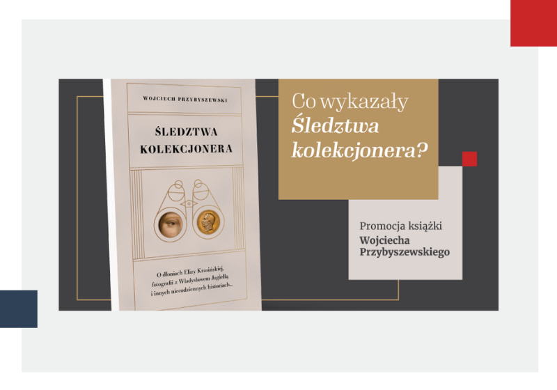 Co wykazały “Śledztwa Kolekcjonera”? Promocja książki Wojciecha Przybyszewskiego